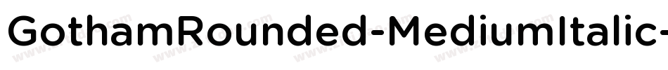 GothamRounded-MediumItalic字体转换
