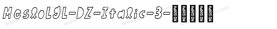 MesloLGL-DZ-Italic-3字体转换
