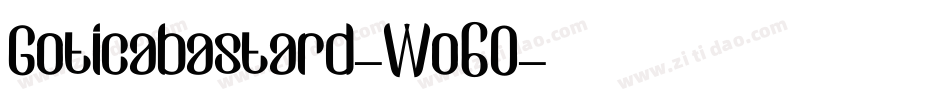 Goticabastard-Wo6O字体转换