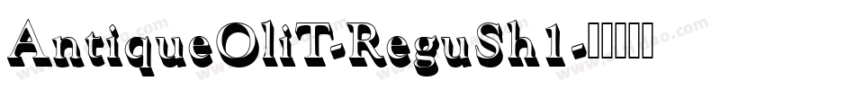 AntiqueOliT-ReguSh1字体转换 AntiqueOliT-ReguSh1字体转换