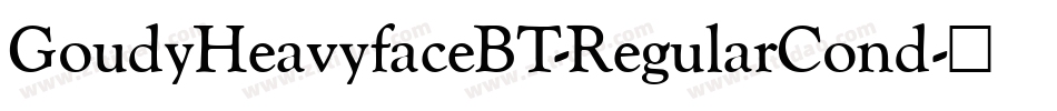 GoudyHeavyfaceBT-RegularCond字体转换