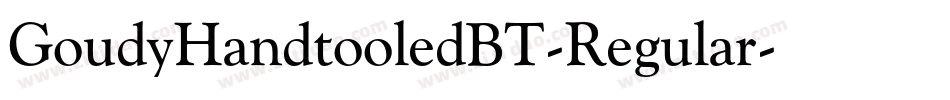 GoudyHandtooledBT-Regular字体转换 GoudyHandtooledBT-Regular字体转换