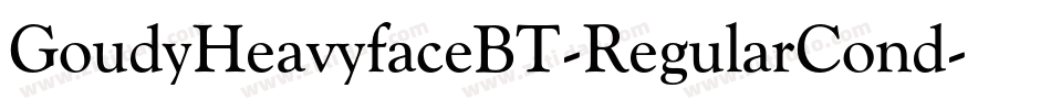 GoudyHeavyfaceBT-RegularCond字体转换