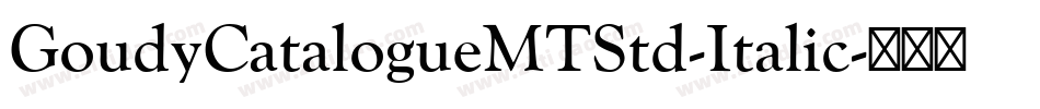 GoudyCatalogueMTStd-Italic字体转换
