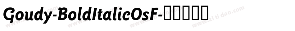 Goudy-BoldItalicOsF字体转换