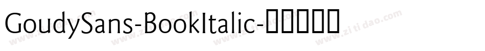 GoudySans-BookItalic字体转换 GoudySans-BookItalic字体转换
