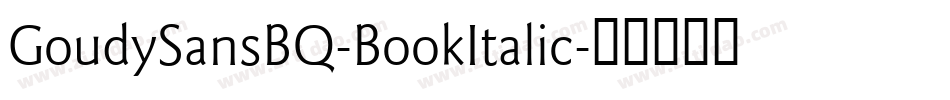 GoudySansBQ-BookItalic字体转换 GoudySansBQ-BookItalic字体转换
