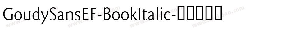 GoudySansEF-BookItalic字体转换