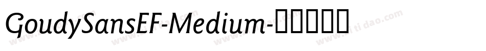 GoudySansEF-Medium字体转换 GoudySansEF-Medium字体转换
