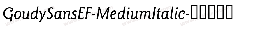GoudySansEF-MediumItalic字体转换