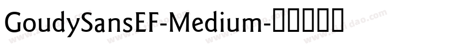 GoudySansEF-Medium字体转换 GoudySansEF-Medium字体转换