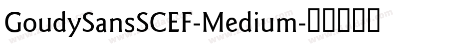 GoudySansSCEF-Medium字体转换