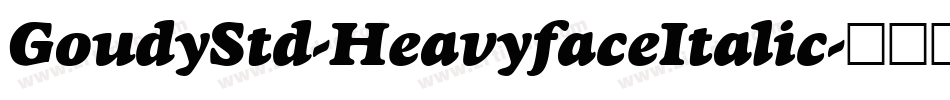 GoudyStd-HeavyfaceItalic字体转换 GoudyStd-HeavyfaceItalic字体转换