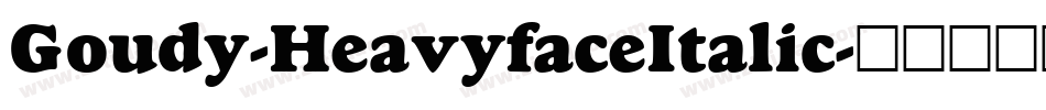 Goudy-HeavyfaceItalic字体转换 Goudy-HeavyfaceItalic字体转换