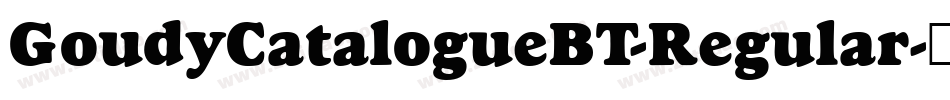 GoudyCatalogueBT-Regular字体转换