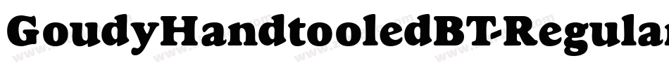 GoudyHandtooledBT-Regular字体转换 GoudyHandtooledBT-Regular字体转换