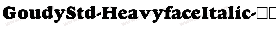 GoudyStd-HeavyfaceItalic字体转换 GoudyStd-HeavyfaceItalic字体转换