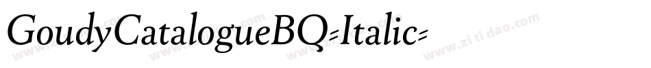 GoudyCatalogueBQ-Italic字体转换 GoudyCatalogueBQ-Italic字体转换