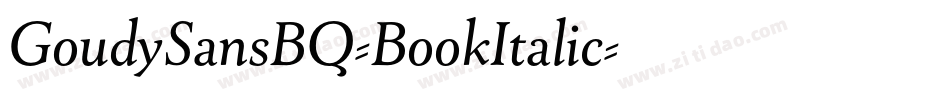 GoudySansBQ-BookItalic字体转换 GoudySansBQ-BookItalic字体转换