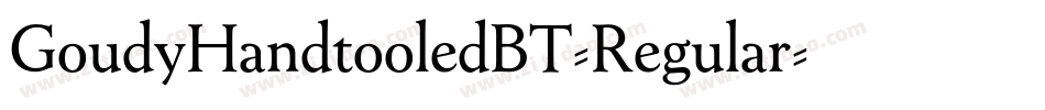 GoudyHandtooledBT-Regular字体转换 GoudyHandtooledBT-Regular字体转换
