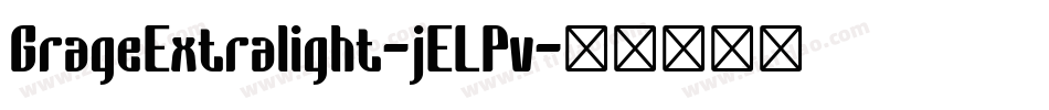 GrageExtralight-jELPv字体转换