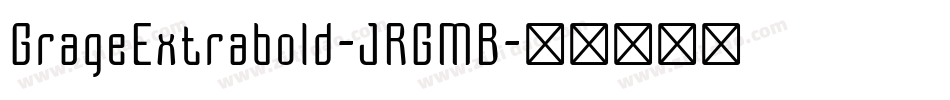 GrageExtrabold-JRGMB字体转换
