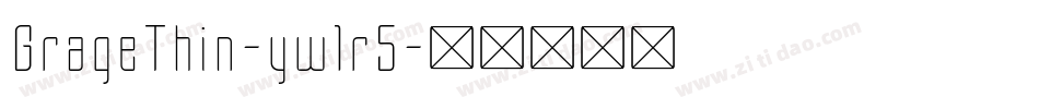 GrageThin-yw1r5字体转换