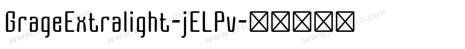 GrageExtralight-jELPv字体转换