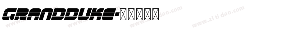 GRANDDUKE字体转换