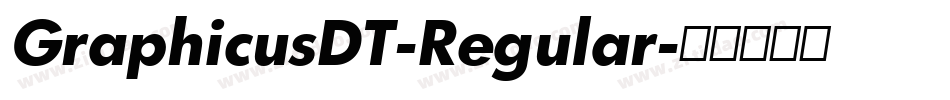 GraphicusDT-Regular字体转换