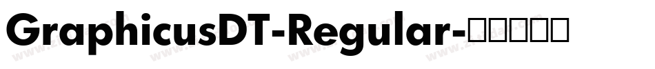 GraphicusDT-Regular字体转换
