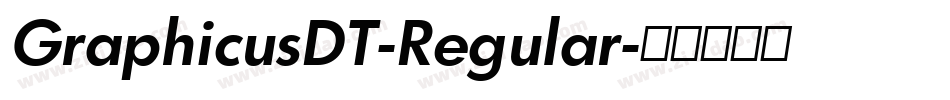 GraphicusDT-Regular字体转换