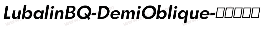 LubalinBQ-DemiOblique字体转换 LubalinBQ-DemiOblique字体转换