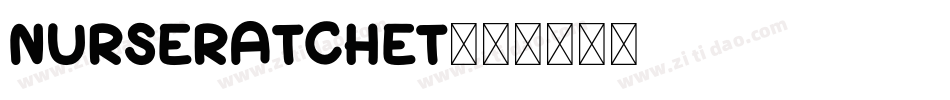 NurseRatchet字体转换