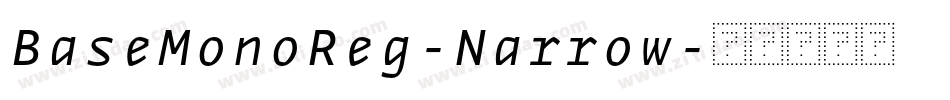 BaseMonoReg-Narrow字体转换 BaseMonoReg-Narrow字体转换