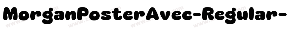 MorganPosterAvec-Regular字体转换