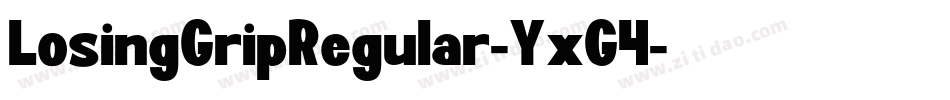 LosingGripRegular-YxG4字体转换 LosingGripRegular-YxG4字体转换