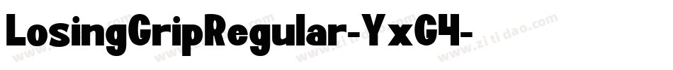 LosingGripRegular-YxG4字体转换 LosingGripRegular-YxG4字体转换