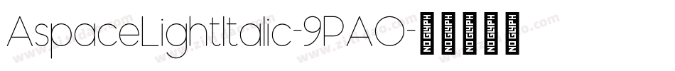 AspaceLightItalic-9PA0字体转换
