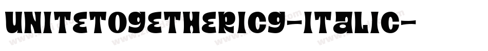 UniteTogetherICG-Italic字体转换