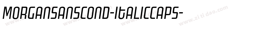 MorganSansCond-ItalicCaps字体转换