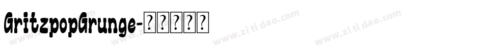 GritzpopGrunge字体转换