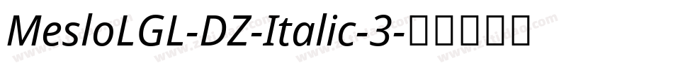MesloLGL-DZ-Italic-3字体转换