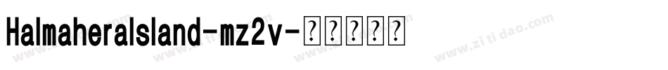 HalmaheraIsland-mz2v字体转换