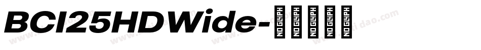 BCI25HDWide字体转换 BCI25HDWide字体转换