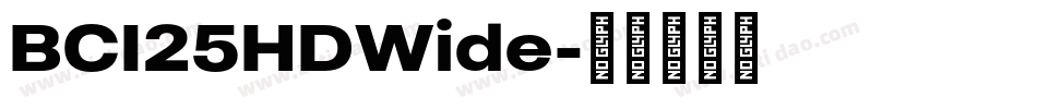 BCI25HDWide字体转换 BCI25HDWide字体转换
