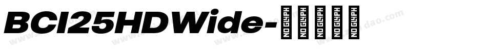 BCI25HDWide字体转换 BCI25HDWide字体转换