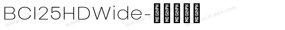 BCI25HDWide字体转换 BCI25HDWide字体转换