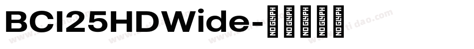 BCI25HDWide字体转换 BCI25HDWide字体转换