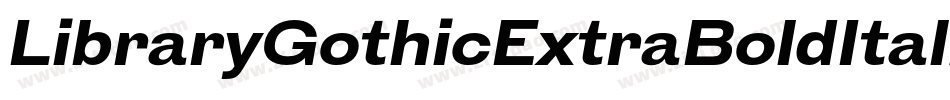 LibraryGothicExtraBoldItalic字体转换
